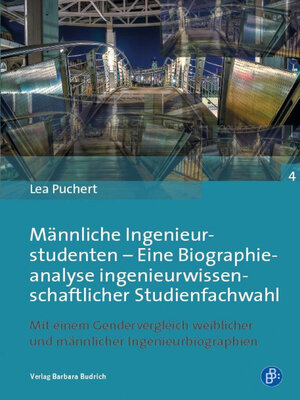 cover image of Männliche Ingenieurstudenten – Eine Biographieanalyse ingenieurwissenschaftlicher Studienfachwahl